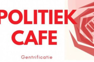 Politiek Café: Gentrificatie