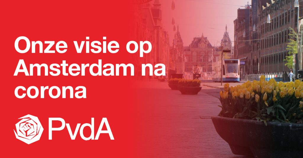 https://amsterdam.pvda.nl/nieuws/onze-visie-op-amsterdam-na-corona/
